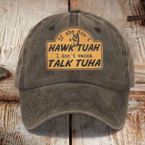 If She Dont Hawk Tuah I Dont Wanna Talk Tuha Print Sun Hat1