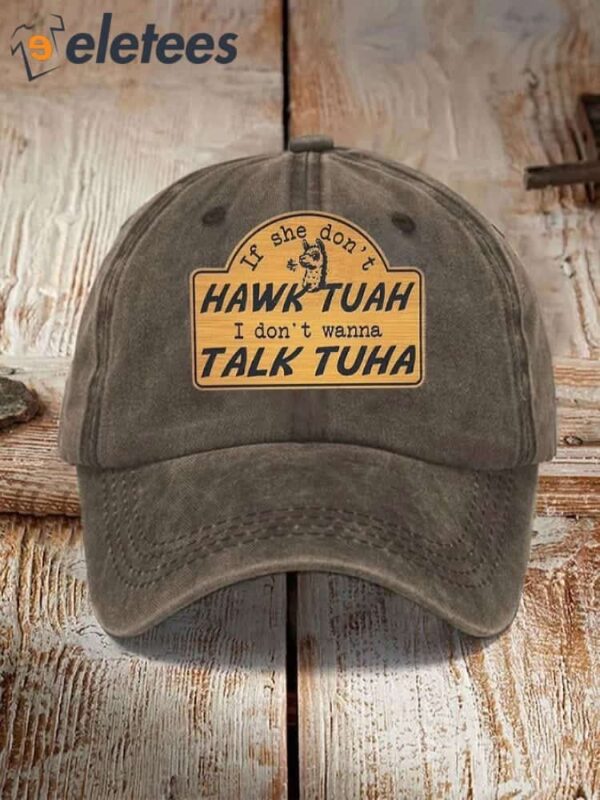 If She Dont Hawk Tuah I Don’t Wanna Talk Tuha Print Sun Hat