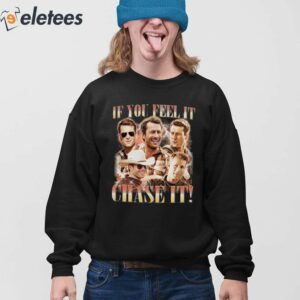 If You Feel It Chase It Glen Powell Tyler Owens Twisters Shirt 4