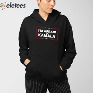 Im Afraid Of Kamala Shirt 3