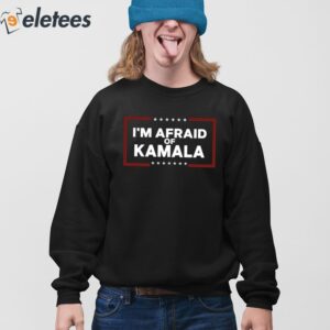 Im Afraid Of Kamala Shirt 4