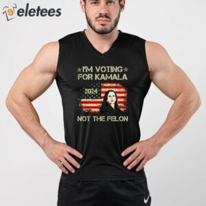 Im Voting For Kamala Harris 2024 Not The Felon Shirt 5