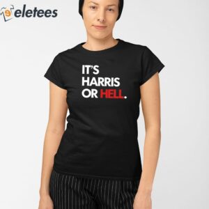 Its Harris Or Hell Shirt 2