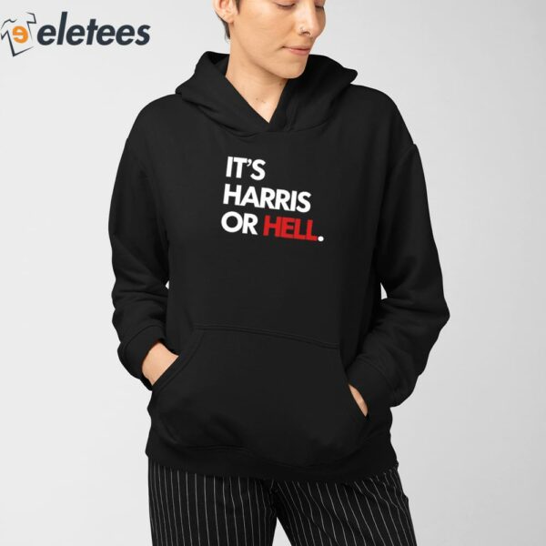 It’s Harris Or Hell Shirt