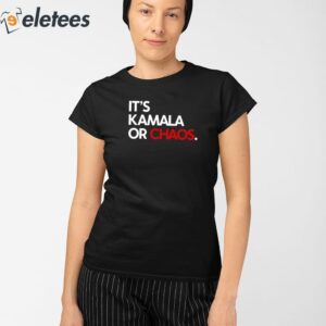 Its Kamala Or Chaos Shirt 2