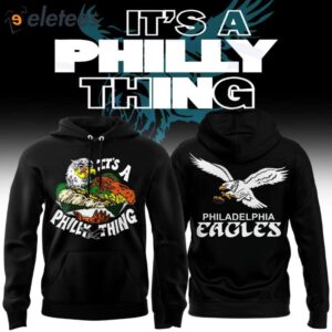 Its a Philly Thing 2024 Eagles Hoodie