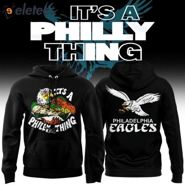 It’s a Philly Thing 2024 Eagles Hoodie