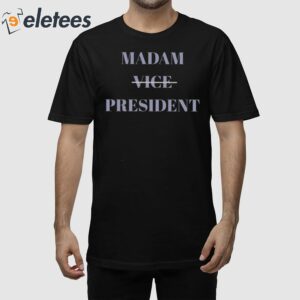 Kamala Harris 2024 Madam Vice President Shirt