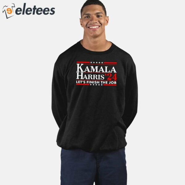 Kamala Harris ’24 Let’s Finish The Job Shirt