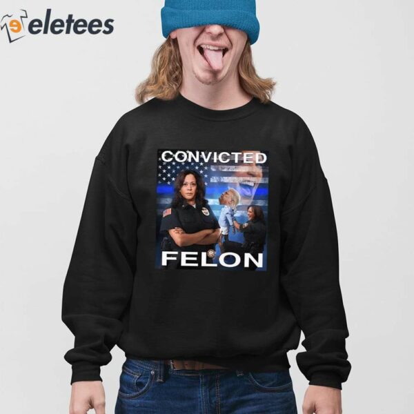 Kamala Harris Defeating Convicted Felon Donald Trump Shirt