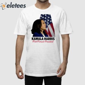 Kamala Harris First Female President Shirt