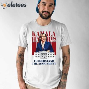 Kamala Harris I Understand The Assignment Shirt 1