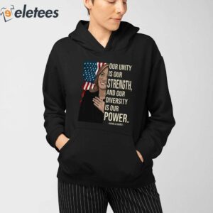 Kamala Harris Our Unity Is Our Strength And Our Diversity Is Our Power Shirt 3