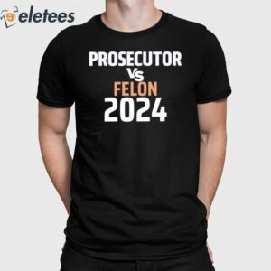 Kamala Harris Prosecutor Vs Felon 2024 Shirt