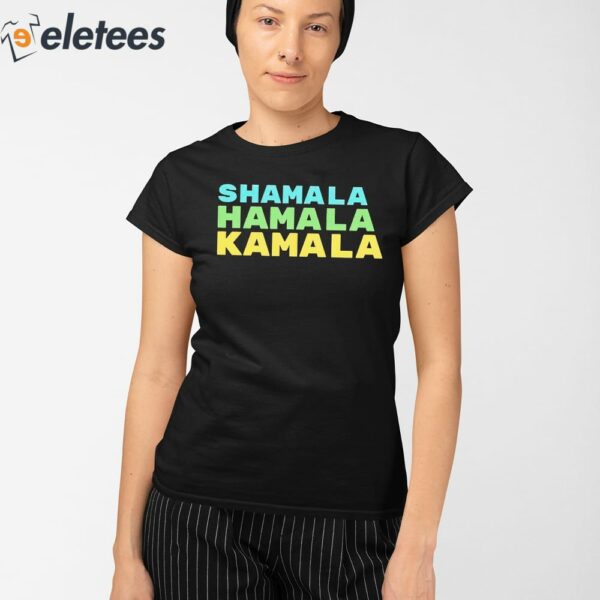 Kamala Harris Shamala Hamala Kamala Shirt