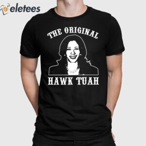Kamala Harris The Original Hawk Tuah Shirt