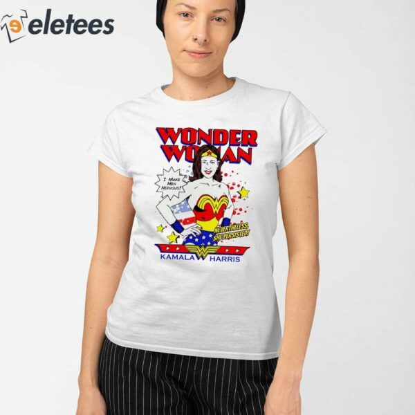 Kamala Harris Wonder Woman I Make Men Nervous Shirt