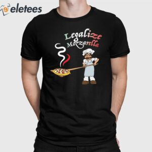 Legalize Mozzarella Shirt