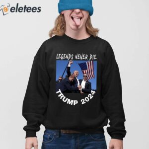 Legends Never Die Trump 2024 Shirt 4