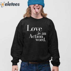 Love Is An Action Word Shirt 4