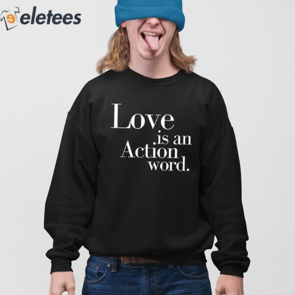 Love Is An Action Word Shirt