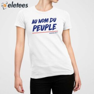 Marine Le Pen Francaise Au Nom Du Peuple Shirt 5