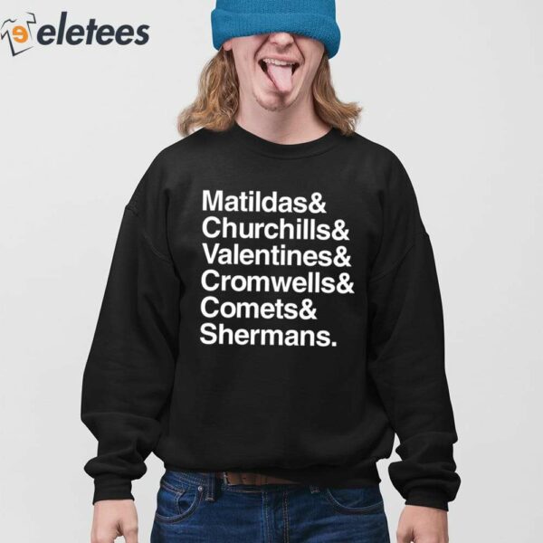 Matildas Churchills Valentines Cromwells Comets Shermans Shirt