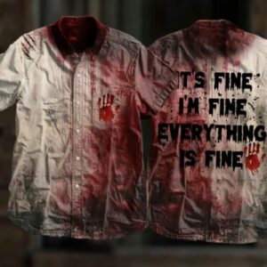 Men’s Bloody I’m Fine It’s Fine Everything Is Fine Print Shirt