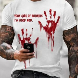 Men’s Bloody Took Care Of Business I’m Good Now Halloween Print T-Shirt