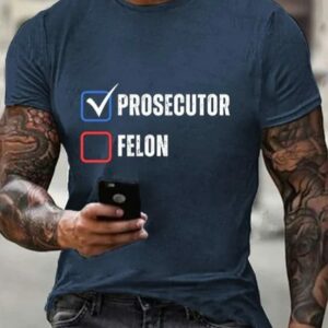 Mens Prosecutor vs Felon 2024 Print Casual T Shirt1
