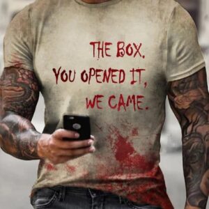 Mens The Box You Opened It We Came Halloween Print T Shirt