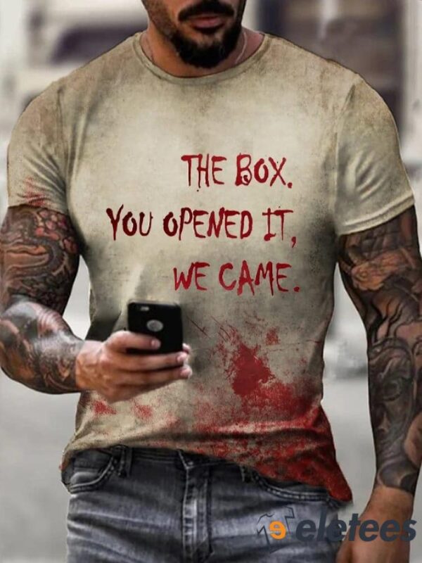 Men’s The Box You Opened It We Came Halloween Print T-Shirt