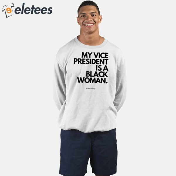 My Vice President Is A Black Women Shirt