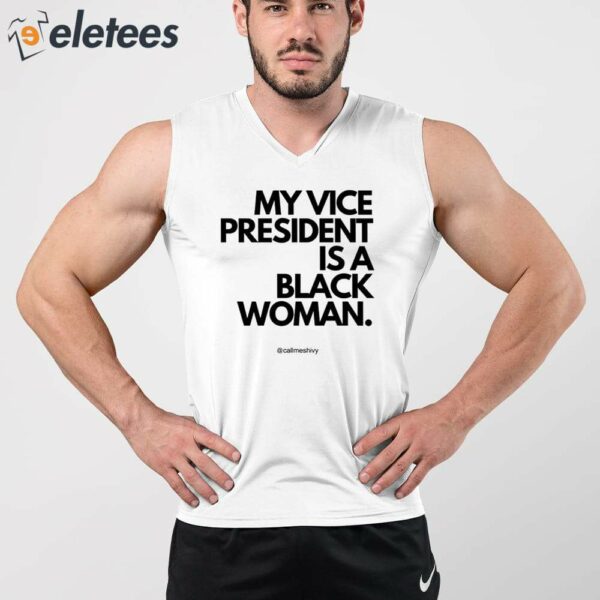 My Vice President Is A Black Women Shirt