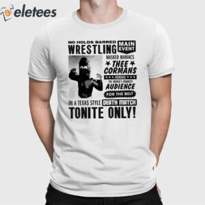 No Holds Barred Wrestling Thee Cormans Death Match Shirt