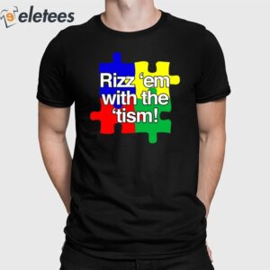 Puzzle Rizz 'Em With The 'Tism Shirt