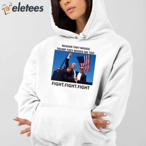 Reagan They Missed Trump They Missed Me Too Fight Fight Fight Shirt 3