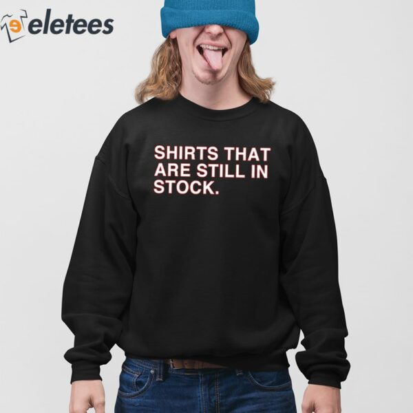 Shirts That Are Still In Stock Shirt