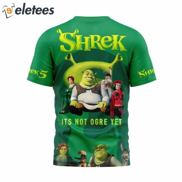 Shrek 5 It’s Not Ogre Yet Shirt