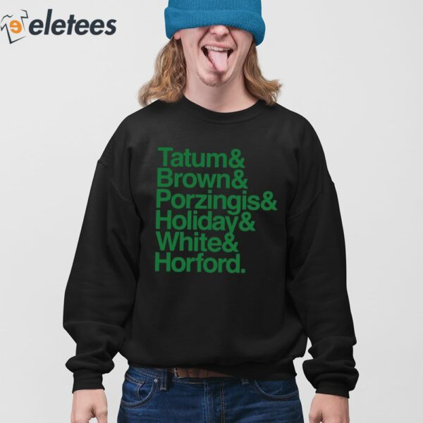 Tatum & Brown & Porzingis & Holiday & White & Horford Shirt