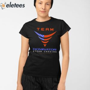 Team Dominator Storm Chasing Shirt 2