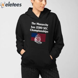 The Monarchy Has Zero Sec Championships Shirt 3