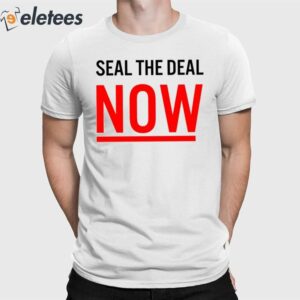 The Protesters Seal The Deal Now Shirt