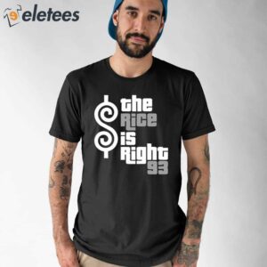 The Rice Is Right 93 Shirt 1