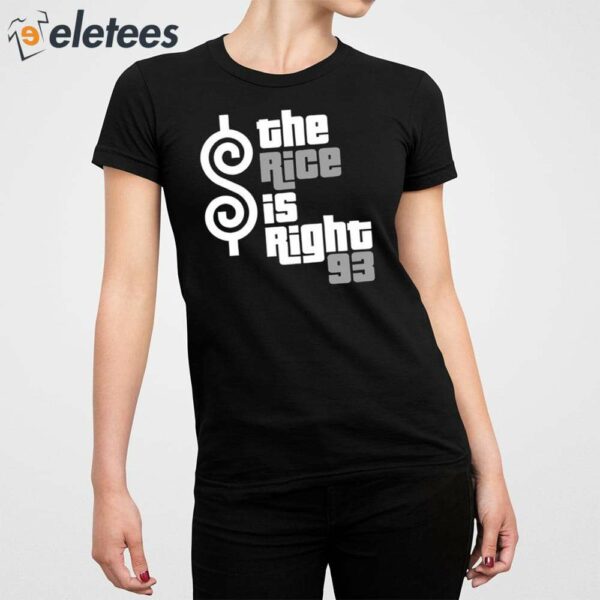 The Rice Is Right 93 Shirt