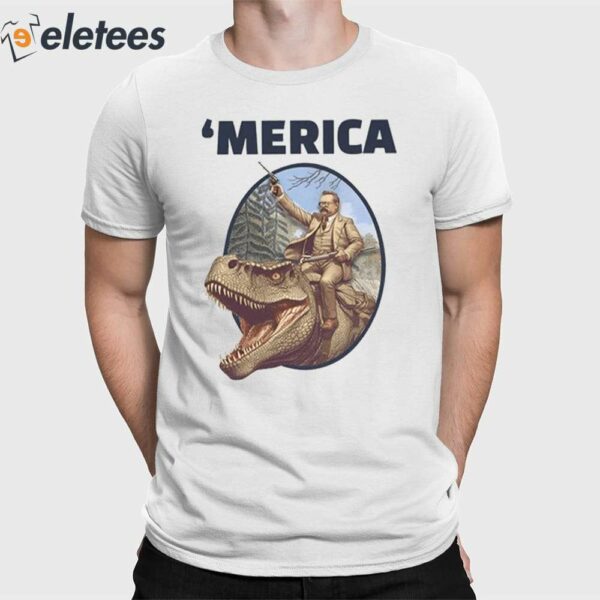 Theodore Roosevelt Allosaurus T-Rex Merica Shirt