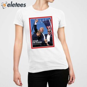 Time Attack On Trump Former President Survives Shooting With Nation On Edge Shirt 5