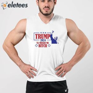 Trump 2024 Fight Fist Ya Missed Me Bitch Shirt 3