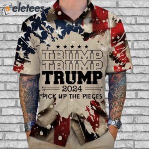 Trump 2024 Pick Up The Pieces Hawaiian Shirt