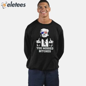 Trump Bloody Ear Fuck You Missed Bitches Shirt 3